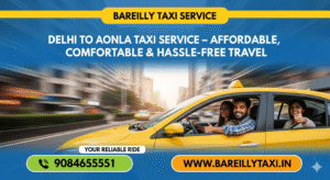 Bareilly Taxi Service by Zit Taxi